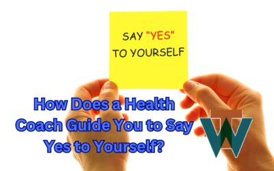 How Does a #HealthCoach Guide You to #SayYestoYourself