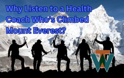 #WhyListen to a #HealthCoach Who’s Climbed #MountEverest