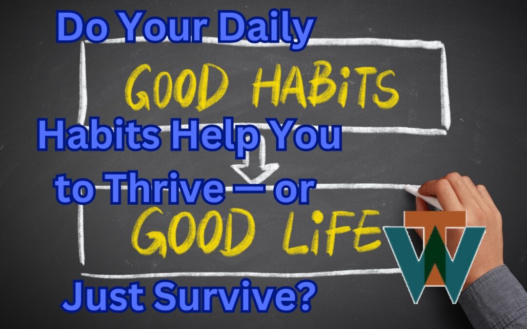 Do Your #DailyHabits #HelpYouThrive