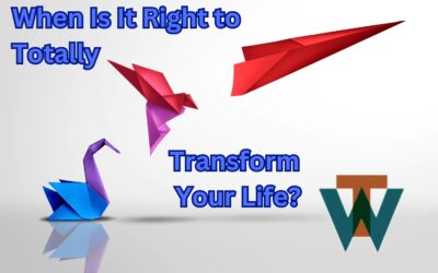 When Is It Right to Totally #TransformYourLife