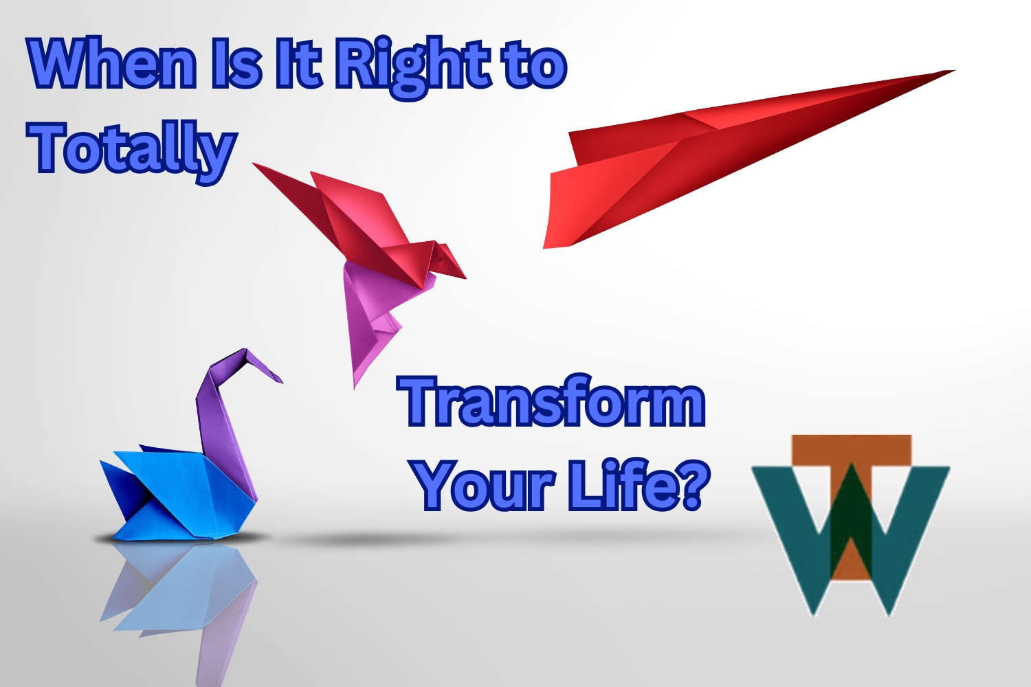 Dr Tim Warren Health Coach When is it Right to Totally Transform Your Life