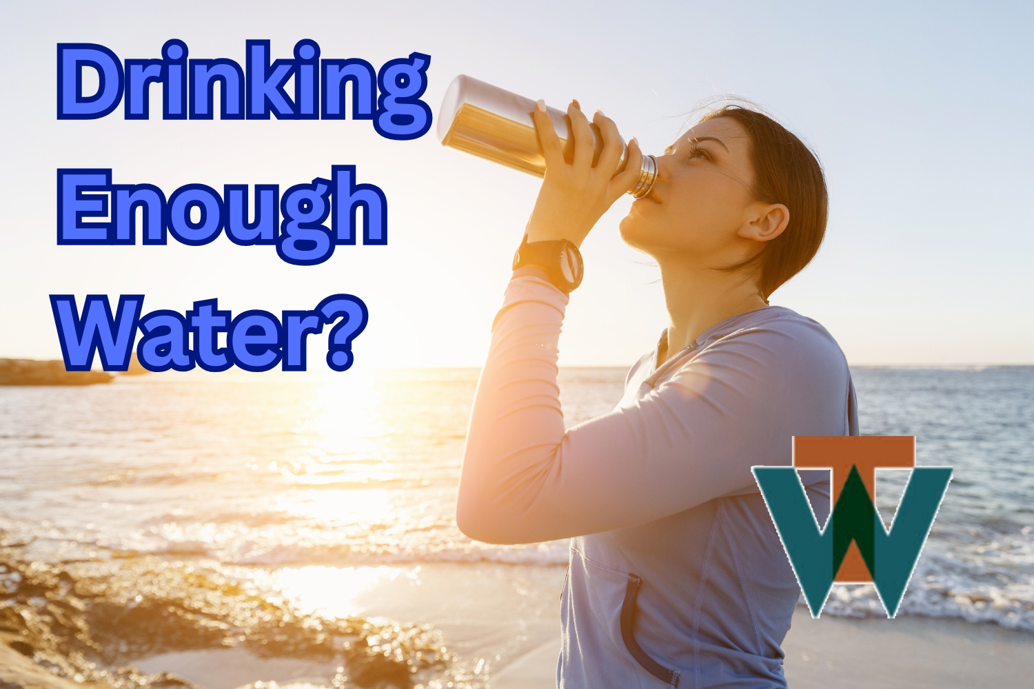 Dr. Tim Warren Health Coach - Drinking Enough Water?